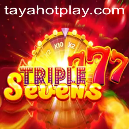 Unlocking the Thrills of 777TripleSeven: An In-depth Look into the Game Featuring TAYAHOT