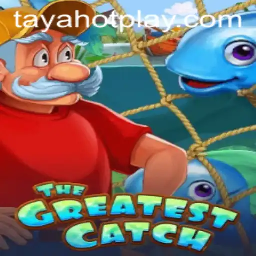 Unveiling TheGreatestCatch: A New Era in Gaming with TAYAHOT